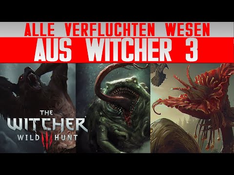 Alle "Verfluchten Wesen" aus The Witcher 3: Wild Hunt - Witcher Lore - LoreCore