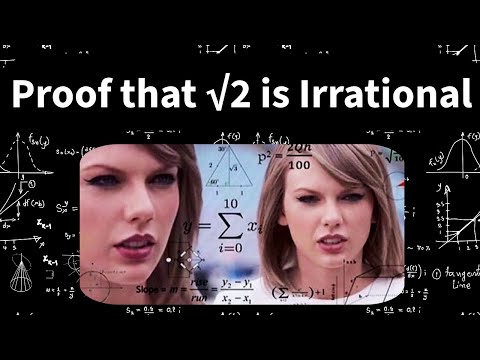 Taylor Swift PROVES that the square root of 2 is irrational