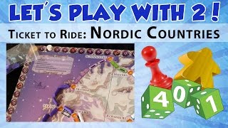 Let's Play with 2: Ticket to Ride - Nordic Countries