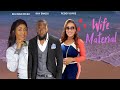 WIFE MATERIAL Ray Emodi Peggy Ovire Belinda Effah Latest Nollywood Nigerian Movies