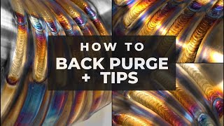 HOW TO Back Purge Stainless Steel Tube and Schedule Pipe  + TIPS