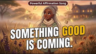Positive Affirmations ✨ Something Good Is About to Find You | Afrobeat Morning Music
