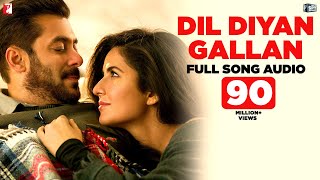 Dil Diyan Gallan | Full Song Audio | Tiger Zinda Hai | Atif Aslam | Vishal and Shekhar, Irshad Kamil
