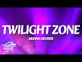 Ariana Grande Twilight Zone Lyrics