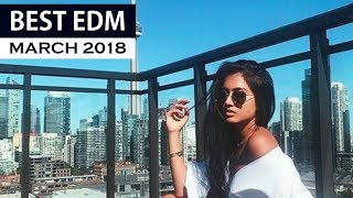 BEST EDM March 2018 
