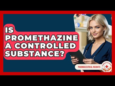 Is Promethazine A Controlled Substance? - Pharmaceutical Insights