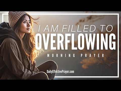Powerful Morning Prayer To Fill Your Life With God’s Blessings (My Cup Runneth Over - Psalm 23:5-6)