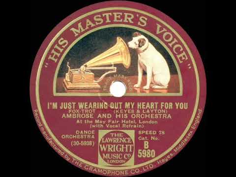 1931 Ambrose - I'm Just Wearing Out My Heart For You (Sam Browne, vocal)