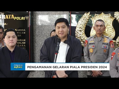 PANITIA PASTIKAN TAK ADA PENGATURAN SKOR DI PIALA PRESIDEN 2024