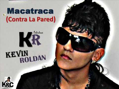 Macatraca  (Contra La Pared) - KR Kevin Roldan