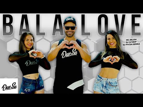 Bala Love - Mc Anjim, Dj Lv Mdp, DJ PH DA SERRA - Dan-Sa /  Daniel Saboya (Coreografia)