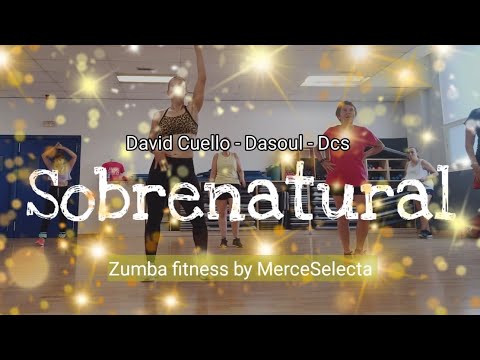 Sobrenatural -  David Cuello, Dasoul & Dcs| Zumba fitness by MerceSelecta