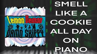 Smell Like a Cookie All Day - Lemon Demon | Piano Tutorial