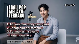 Download lagu LAGU POP MELAYU TERBARU ,BY ADI FC,🎶🎧♥️🙏 mp3 Download lagu LAGU POP MELAYU TERBARU ,BY ADI FC,🎶🎧♥️🙏 mp3