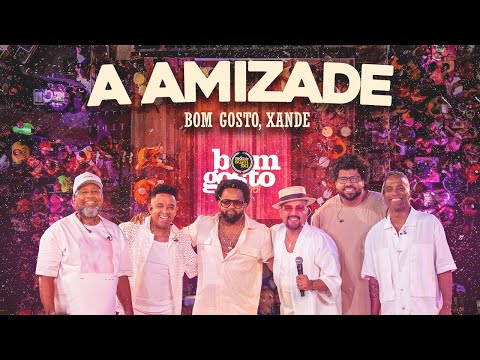 A Amizade - Grupo Bom Gosto