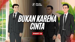Download lagu NOT BECAUSE OF LOVE - PART 13 || Animated Drama mp3