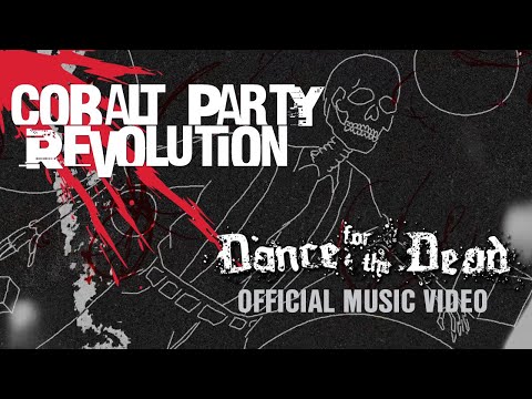 Cobalt Party Revolution - Dance For The Dead (OFFICIAL VIDEO)
