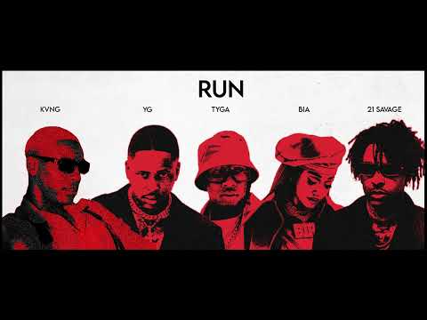 YG, Tyga, 21 Savage - Run ft. KVNG & BIA (Remix)