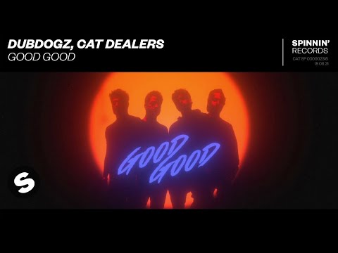 Dubdogz, Cat Dealers - Good Good (Official Lyric Video)