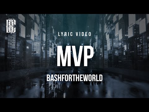Bashfortheworld - MVP | Lyrics
