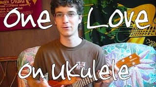 How to Play One Love by Bob Marley - 'Ukulele Lesson