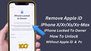 How To Unlock iPhone ! Remove Apple iD From iPhone X/Xr/Xs/Xs-Max ! Fix iPhone Locked To Owner! 2024
