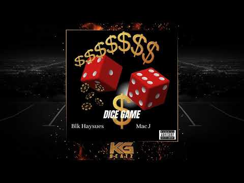 Blk Haysues x Mac J. - Dice Game [New 2022]