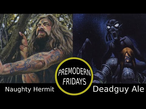 Premodern Fridays | Episode 2 | Having Ale with a Naughty Hermit | Deadguy Ale vs Naughty Hermit |