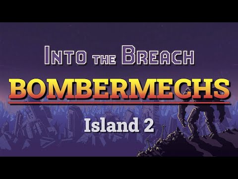 Into the Breach Advanced Edition: Bombermechs (Island 2)