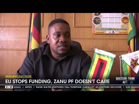 Zimbabwe Elections European Union stop funding, Zanu PF doesn't care