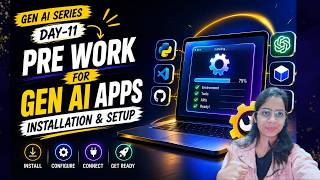 Day 11: Gen AI Installation & Setup Guide 🚀 | Beginner to Advanced Gen AI Series