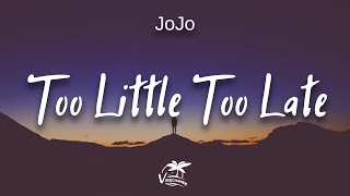 Download lagu JoJo Too Little Too Late....mp3
