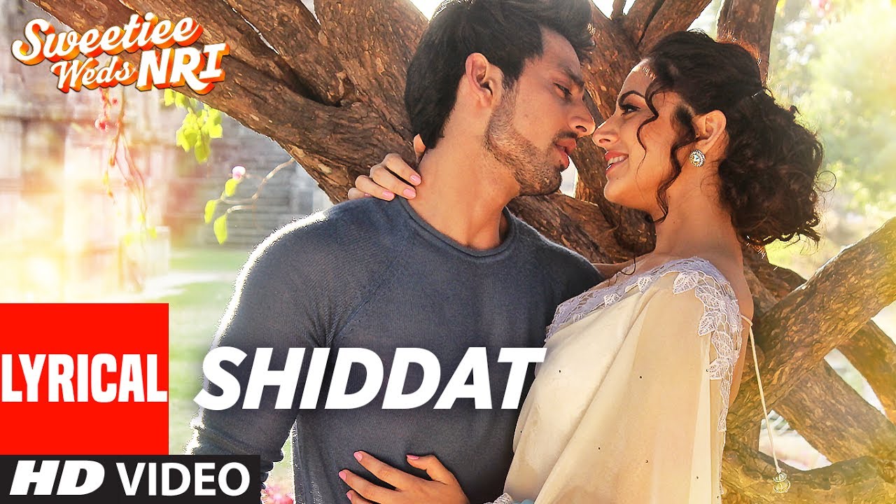 Shiddat Lyrics | Sweetiee Weds NRI | Armaan Malik