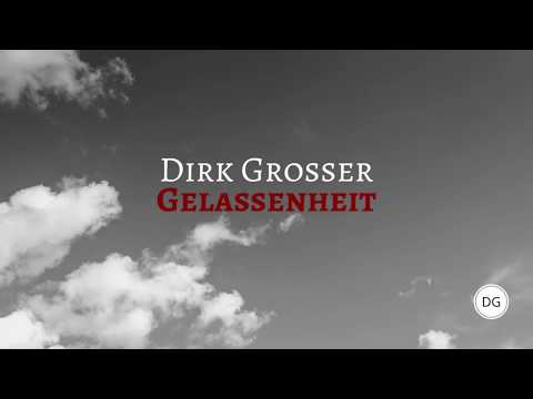 Gelassenheit - Dirk Grosser