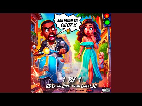 1 by 1 (feat. GS, LE YO, DON’T PLAY, JD & LYKAÏ)