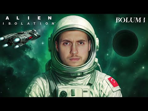 UZAYDA ÇIĞLIK ATMANI KİMSE DUYAMAZ… | ALIEN ISOLATION | BÖLÜM 1 |