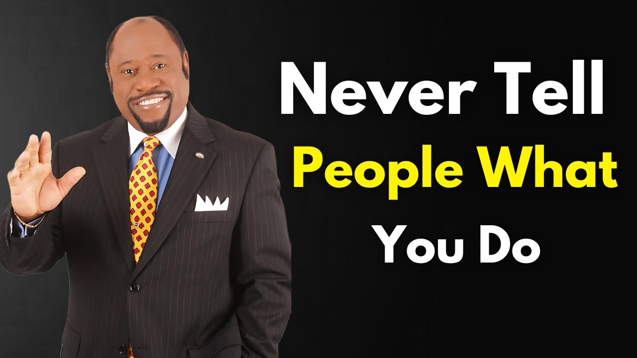 Never Tell People What You Do: Why You Must - Dr. Myles Munroe Motivation