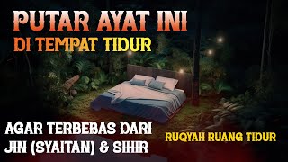 Download lagu RUQYAH RUANGAN TEMPAT TIDUR | AGAR TERBEBAS DARI JIN, SYAITAN, DAN SIHIR |  الرقية الشرعية mp3