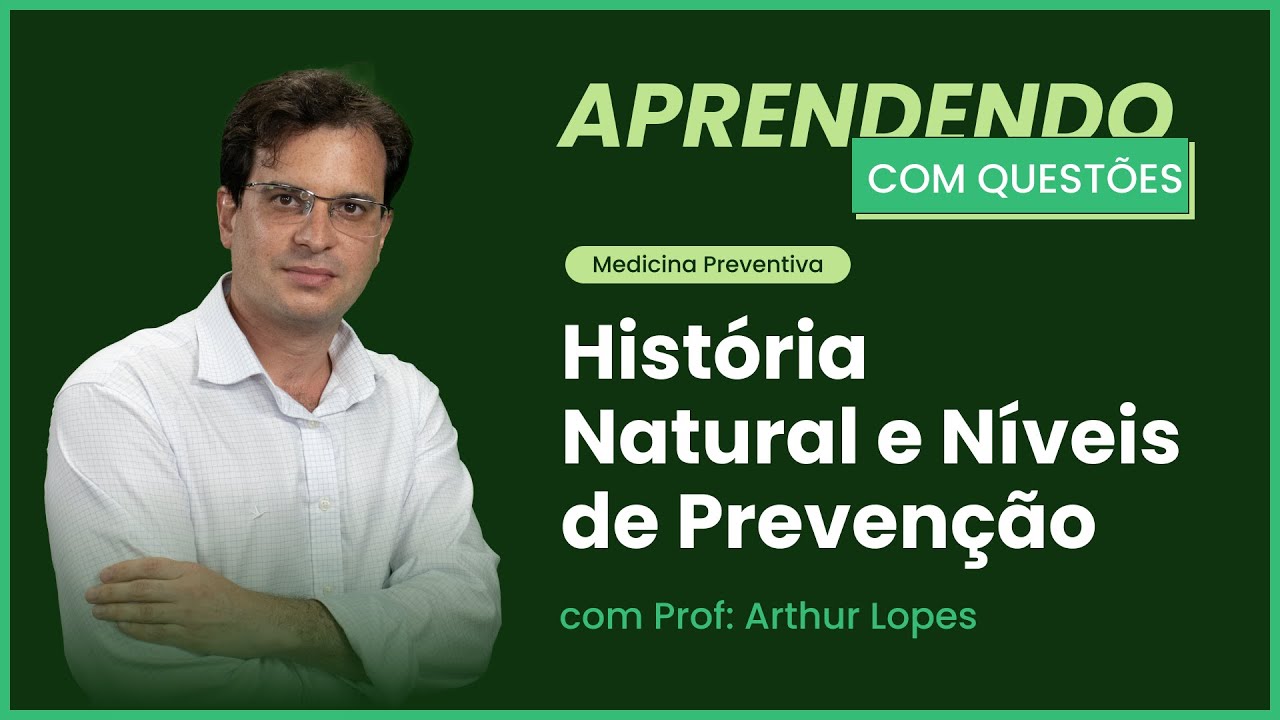História Natural e Níveis de Prevenção | Aprendendo com questões: Medicina Preventiva