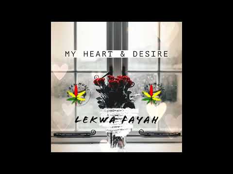 Lekwa Fayah - My Heart & Desire (Official Audio)