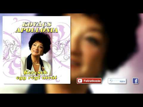 ♫ Kovács Apollónia - Piros volt a paradicsom (magyarnóta válogatás)