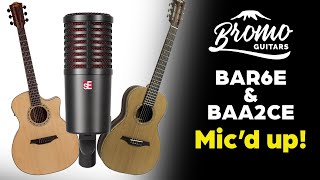 Bromo Guitars mic'd up | BAR6E Parlour & BAA2CE Grand Auditorium