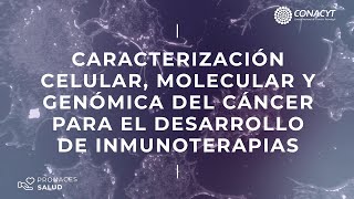 Caracterización celular, molecular y genómica del cáncer para el desarrollo de inmunoterapias