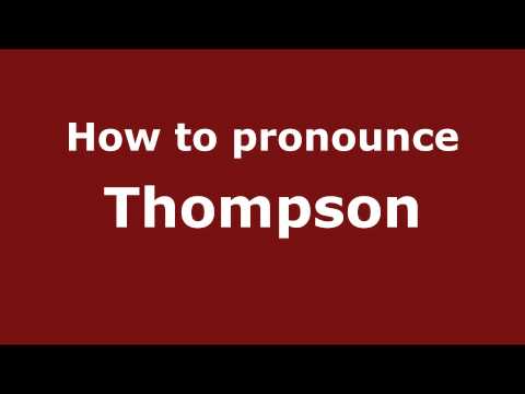 How to pronounce Thompson