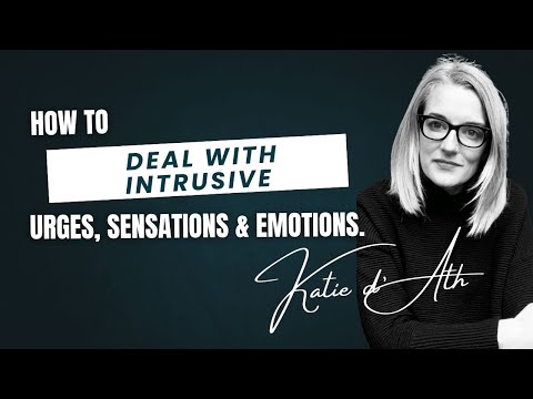 18. OCD Treatment - How to deal with intrusive urges, sensations & emotions