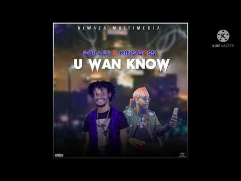 Boii Lee Ft King Boss La (U WAN KNOW)