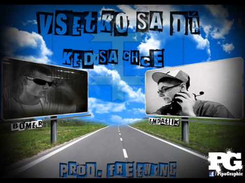 Empatik-Všetko sa dá,keď sa chce(ft.Bomer,prod.FreeWing)