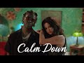 Calm Down Rema Lyrics Ed Sheeran Ellie Goulding MIX