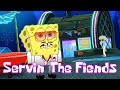 SERVIN THE FIENDS Feat Squidward Music Video