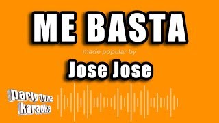 Jose Jose - Me Basta (Versión Karaoke)